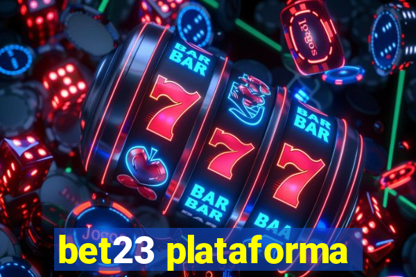 bet23 plataforma